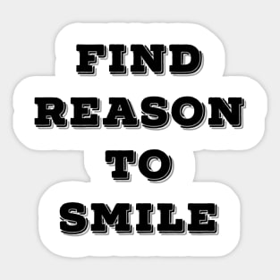 FIND REASON TO SMILE Sticker